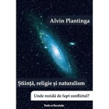 Știință, religie și naturalism - Paperback brosat - Alvin Plantinga - Ratio et Revelatio