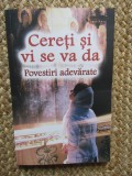 Cereti si vi se va da - Povestiri adevarate