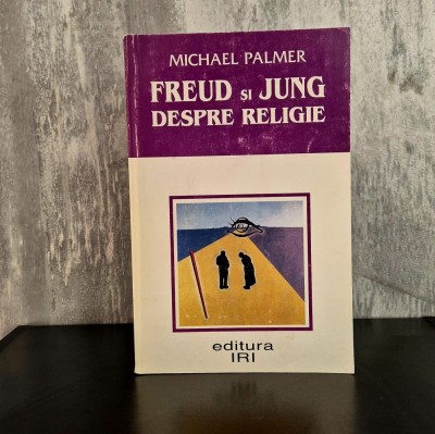 Michael Palmer - Freud și Jung Despre Religie foto