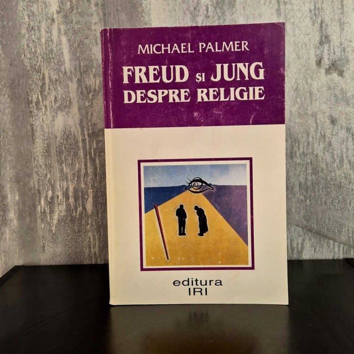 Michael Palmer - Freud și Jung Despre Religie