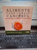 Alimente care combat cancerul - Richard B&eacute;liveau și Denis Gingras