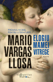 Elogiu mamei vitrege | Mario Vargas Llosa, 2020, Humanitas, Humanitas Fiction