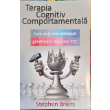 Terapia cognitiv comportamentală - Stephen Briers