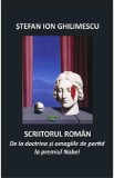 Scriitorul roman. De la doctrina si omagiile de partid la premiul Nobel - Stefan Ion Ghilimescu