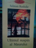 Salman Rushdie - Ultimul suspin al Maurului (Editia: 2002)