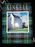 Kinkell: The reconstruction of a Scottish Castle- Gerald Laing