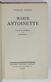 MARIE ANTOINETTE par STEFAN ZWEIG , EDITIE INTERBELICA , PREZINTA HALOURI DE APA