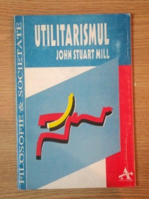 UTILITARISMUL de JOHN STUART MILL foto