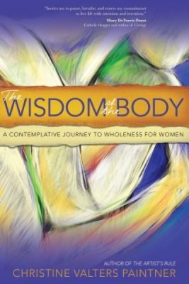 The Wisdom of the Body: A Contemplative Journey to Wholeness for Women foto
