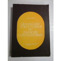 GRAMMAIRE STRUCTURALE DU FRANCAISE CONTEMPORAIN - TEODORA CRISTEA - 1979