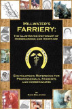 Millwater&#039;s Farriery: The Illustrated Dictionary of Horseshoeing and Hoofcare: Encyclopedic Reference for Professionals, Students, and Horse