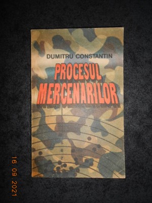 DUMITRU CONSTANTIN - PROCESUL MERCENARILOR (cu autograf si dedicatie) foto