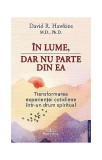 Carti Spiritualitate Ezoterism In lume dar nu parte din ea Paperback Brosata Prestige