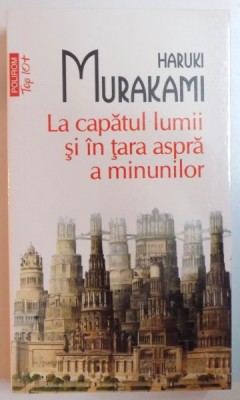 LA CAPATUL LUMII SI IN TARA ASPRA A MINUNILOR de HARUKI MURAKAMI , 2012 foto