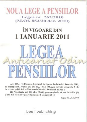 Noua Lege A Pensiilor. Legea Nr. 263/2010 (M. Of. 852/20 Dec. 2010) |  Okazii.ro