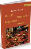 Cumpara ieftin Minciuni, impostură, prostie