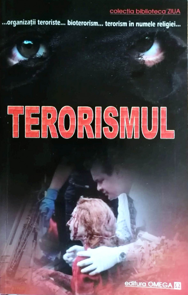 TERORISMUL, ISTORIC, FORME, COMBATERE, culegere de studii | Okazii.ro