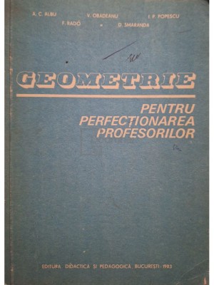 A. C. Albu - Geometrie pentru perfectionarea profesorilor (Editia: 1983) foto