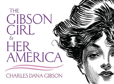 The Gibson Girl and Her America: The Best Drawings of Charles Dana Gibson foto