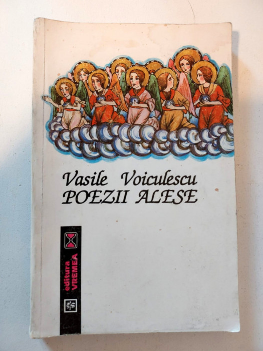 POEZII ALESE- VASILE VOICULESCU, EDITURA VREMEA ANUL APARIȚIEI: 1996