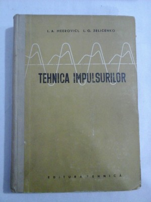 TEHNICA IMPULSURILOR - L. A. MEEROVICI, L. G. ZELICENKO foto