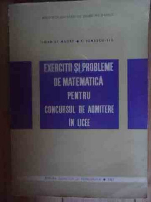 Exercitii Si Probleme De Matematica Pentru Concursul De Admit - Ioan St. Musat C. Ionescu-tiu ,538069 foto