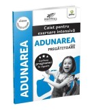 Adunarea. Caiet pentru exersare intensivă. Clasa pregătitoare - Paperback brosat - Gama