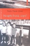 Noapte Buna, Copii! - Radu Pavel Gheo, Polirom, 2010, Roman, 492 pagini