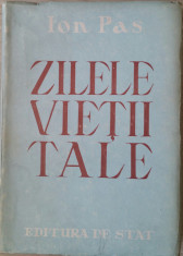 ION PAS - ZILELE VIETII TALE - VOL I {1949} foto