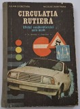 Iulian Ciobotaru, Nicolae Dumitrana - Circulatia rutiera. Ghidul conducatorului auto-moto , 1990