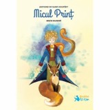 Micul Print. Editie bilingva romana-franceza - Antoine de Saint-Exupery