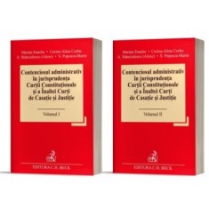 Contenciosul administrativ in jurisprudenta Curtii Constitutionale si a Inaltei Curti de Casatie si Justitie, 2 volume - Marian Enache
