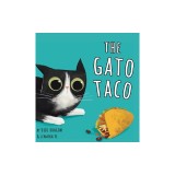 The Gato Taco: A Hilarious, Rhyming, Spanish-Sprinkled Children's Book
