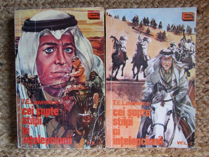 CEI SAPTE STALPI AI INTELEPCIUNII , VOL I-II de T. E. LAWRENCE , 1993