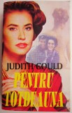 Pentru totdeauna - Judith Gould, Roman de Dragoste, Carte Beletristica
