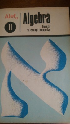 Algebra functii si ecuatii numerice vol II C.Gautier,G.Girard,A.Lentin 1973 foto