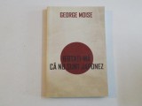 IERTATI-MA CA NU SUNT JAPONEZ - George Moise, Curtea Veche, 2011 - Roman