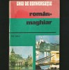GHID DE CONVERSAȚIE ROM&Acirc;N - MAGHIAR, ROM&Acirc;NIA / UNGARIA - EVA TURCU - DICȚIONAR, CURS