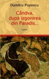 Roman Candva, dupa izgonirea din Paradis... Dumitru Popescu RAO Hardcover Carti Fictiune Beletristica