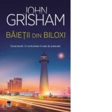 Baietii din Biloxi. Doua familii. O confruntare in sala de judecata - John Grisham