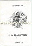 Jocul De-a Dumnezeu - Aurel Chiriac, Editura Vasiliana &#039;98, Roman SF, 185 pagini