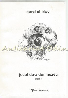 Jocul De-a Dumnezeu - Aurel Chiriac foto