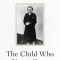 The Child Who Never Grew: A Memoir