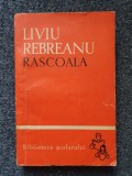 RASCOALA - Liviu Rebreanu (2 volume)