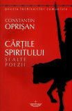 Cărțile spiritului și alte poezii - Paperback brosat - Constantin Oprișan - Christiana