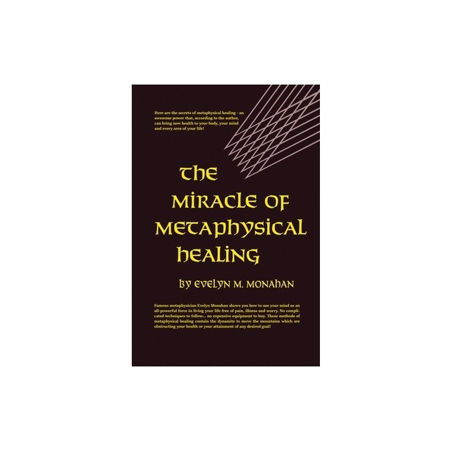The Miracle of Metaphysical Healing