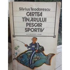 Cartea tanarului pescart sportiv - Silvius Teodorescu