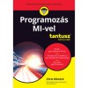 Programoz&aacute;s MI-vel - K&oacute;dol&aacute;s mesters&eacute;ges intelligenci&aacute;val - Chris Minnick