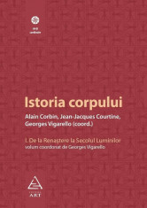 Istoria corpului Vol. I - de Alain CorbinJean-Jeacques CourtineGeorges Vigarello foto