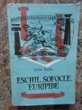 Liviu Rusu - Eschil, Sofocle, Euripide